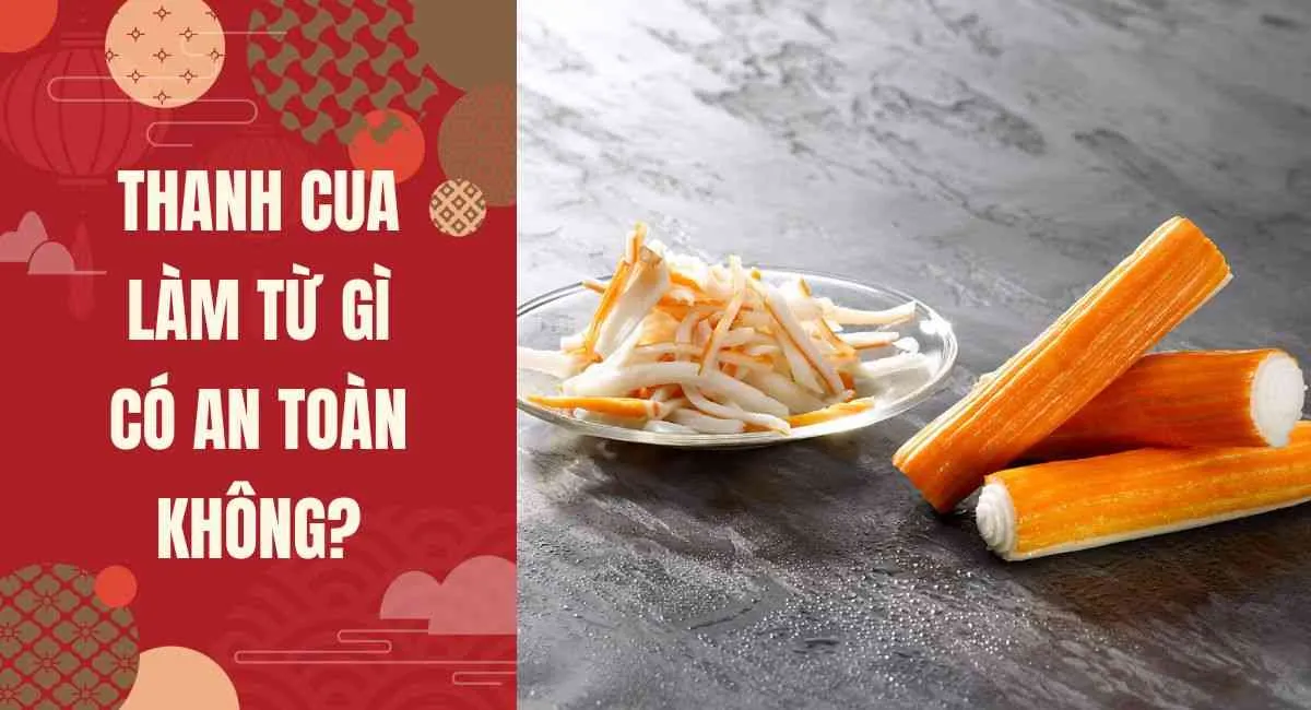 Thanh cua làm từ gì có an toàn không? Đọc ngay thành phần để sử dụng không lo lắng