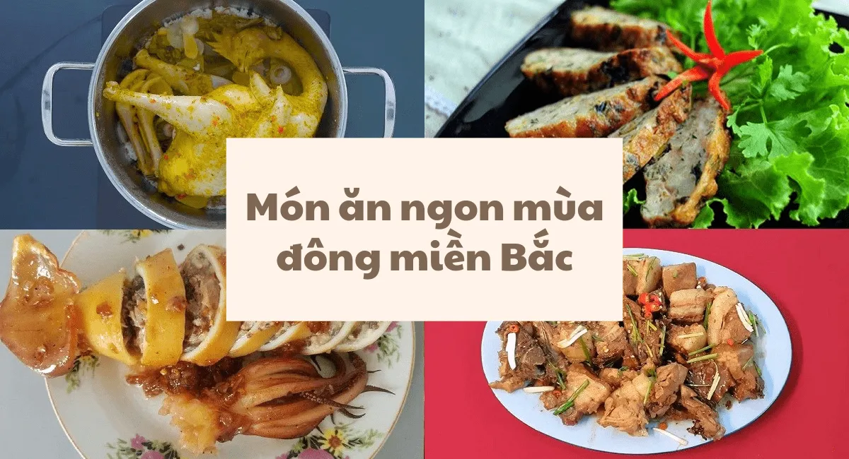 Tổng hợp những món ăn mùa đông miền Bắc gói trọn tinh hoa ẩm thực dân tộc