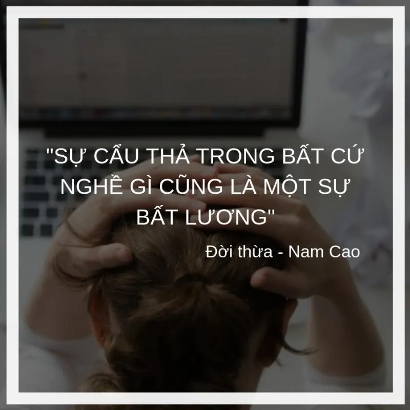 Top 10 Bài văn nghị luận về câu nói "Sự cẩu thả trong bất cứ nghề gì cũng là một sự bất lương" (lớp 9) hay nhất